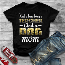 Load image into Gallery viewer, "KIND A BUSY BEING A TEACHER.... ", Shirt Flat shipping (50% off Today)