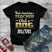 Load image into Gallery viewer, &quot;KIND A BUSY BEING A TEACHER.... &quot;,  Shirt Flat shipping (50% off Today)
