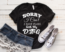 Load image into Gallery viewer, &quot; SORRY I CAN&#39;T I HAVE PLANS...&quot; Shirt. 50% Off Today Only. Special Deal For T-Shirts Lovers.
